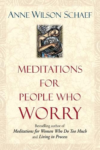 Meditations for People Who (May) Worry Too Much
