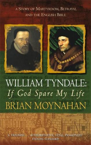 William Tyndale: If God Spare My Life