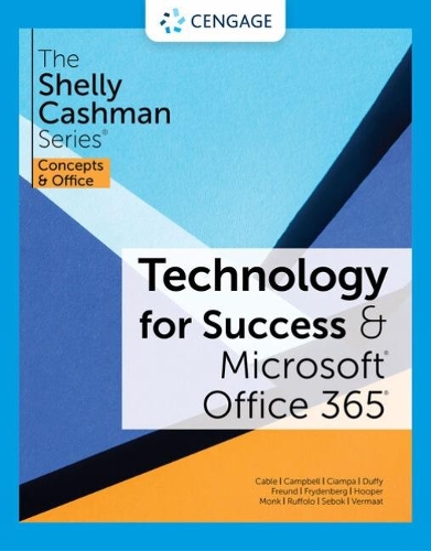Technology for Success and The Shelly Cashman SeriesÂ® MicrosoftÂ® 365Â® & OfficeÂ® 2021