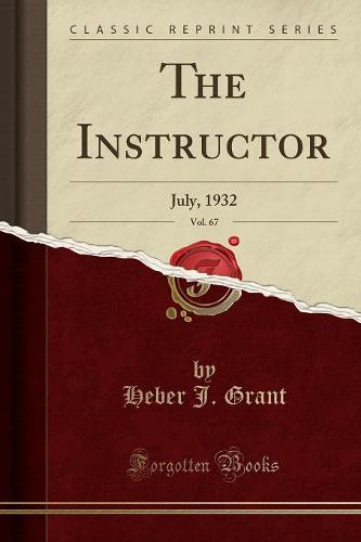 The Instructor, Vol. 67: July, 1932 (Classic Reprint)