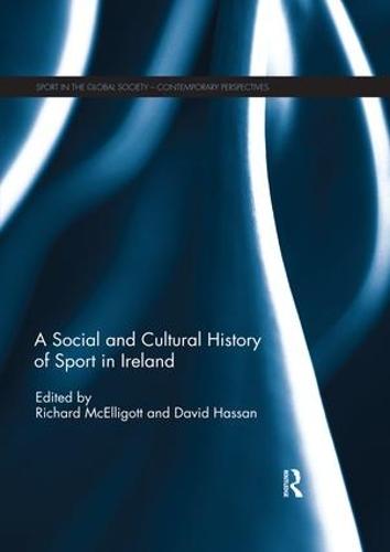 A Social and Cultural History of Sport in Ireland