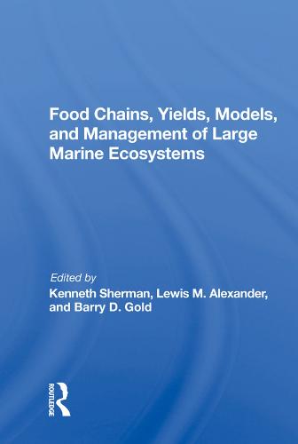Food Chains, Yields, Models, And Management Of Large Marine Ecosoystems