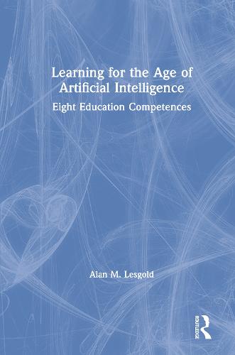Learning for the Age of Artificial Intelligence