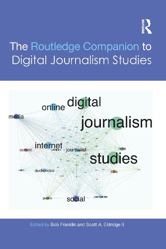 The Routledge Companion to Digital Journalism Studies