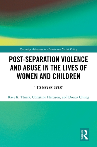 Post-Separation Violence and Abuse in the Lives of Women and Children