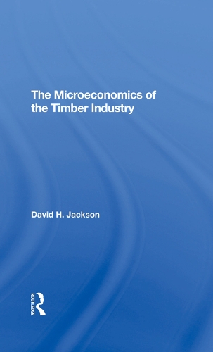 The Microeconomics of the Timber Industry