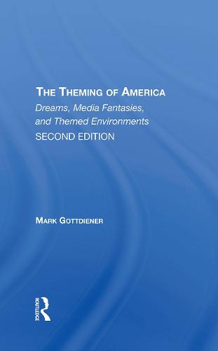 The Theming Of America, Second Edition