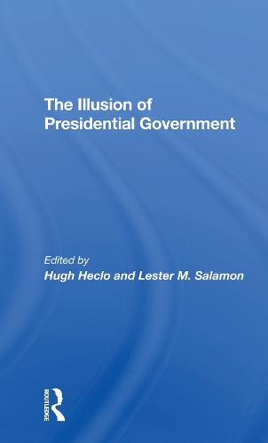 The Illusion Of Presidential Government