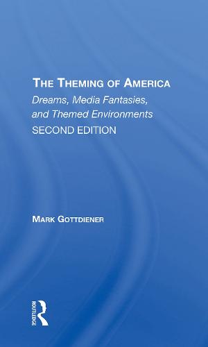 The Theming Of America, Second Edition