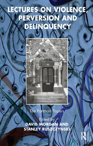 Lectures on Violence, Perversion and Delinquency