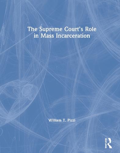 The Supreme Court’s Role in Mass Incarceration