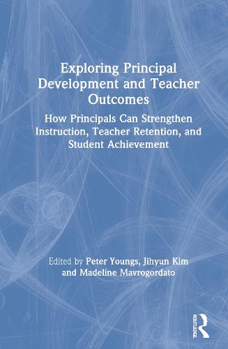 Exploring Principal Development and Teacher Outcomes