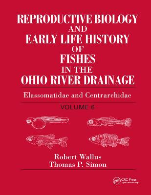 Reproductive Biology and Early Life History of Fishes in the Ohio River Drainage