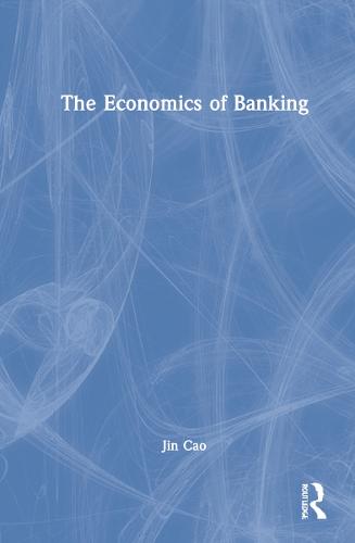 The Economics of Banking