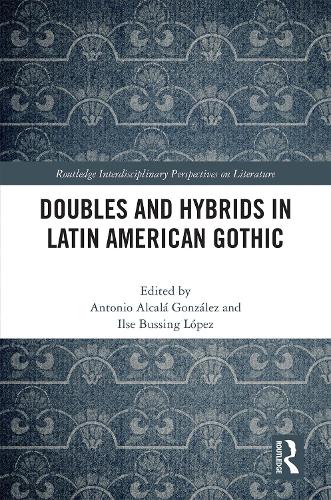 Doubles and Hybrids in Latin American Gothic