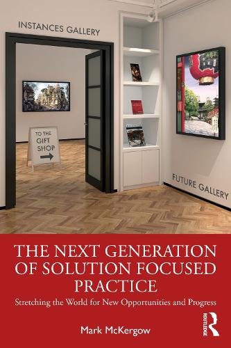 The Next Generation of Solution Focused Practice