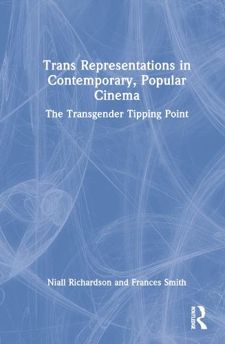 Trans Representations in Contemporary, Popular Cinema