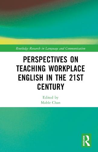 Perspectives on Teaching Workplace English in the 21st Century