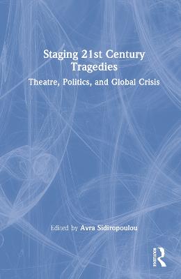 Staging 21st Century Tragedies