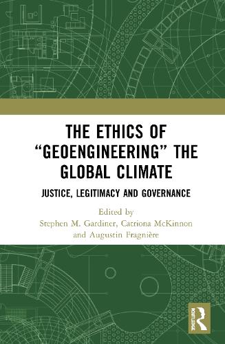The Ethics of “Geoengineering” the Global Climate