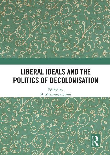 Liberal Ideals and the Politics of Decolonisation