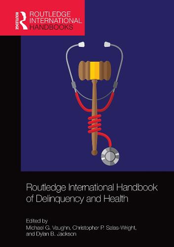 Routledge International Handbook of Delinquency and Health