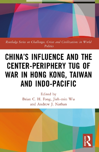 China’s Influence and the Center-periphery Tug of War in Hong Kong, Taiwan and Indo-Pacific