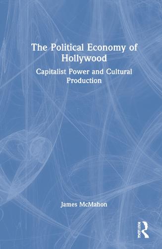 The Political Economy of Hollywood