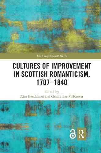 Cultures of Improvement in Scottish Romanticism, 1707-1840