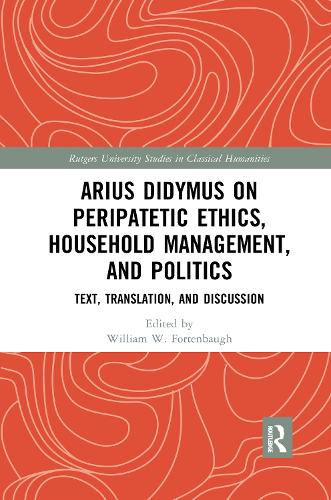 Arius Didymus on Peripatetic Ethics, Household Management, and Politics