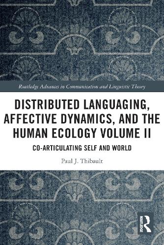 Distributed Languaging, Affective Dynamics, and the Human Ecology Volume II