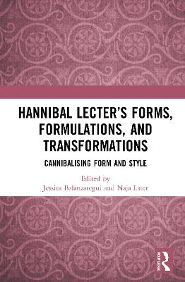 Hannibal Lecter’s Forms, Formulations, and Transformations