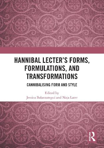 Hannibal Lecter’s Forms, Formulations, and Transformations