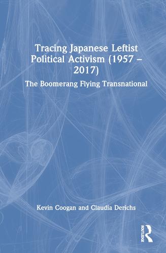 Tracing Japanese Leftist Political Activism (1957 – 2017)