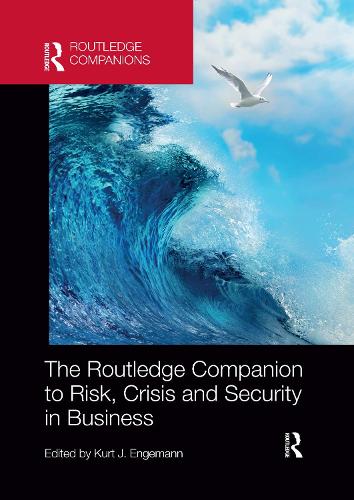 The Routledge Companion to Risk, Crisis and Security in Business