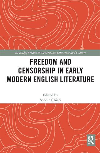 Freedom and Censorship in Early Modern English Literature