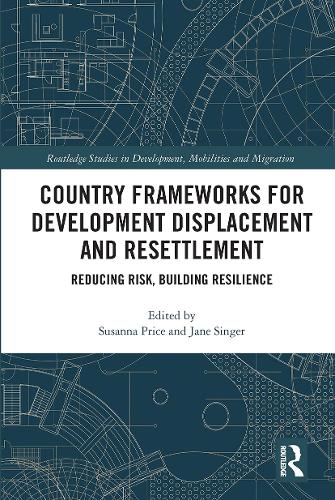 Country Frameworks for Development Displacement and Resettlement