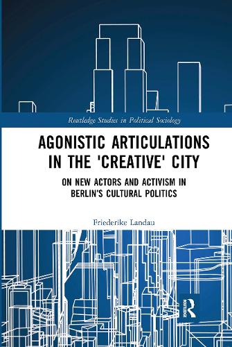 Agonistic Articulations in the 'Creative' City