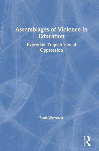 Assemblages of Violence in Education