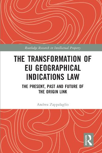 The Transformation of EU Geographical Indications Law