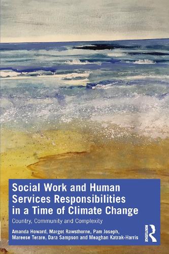 Social Work and Human Services Responsibilities in a Time of Climate Change