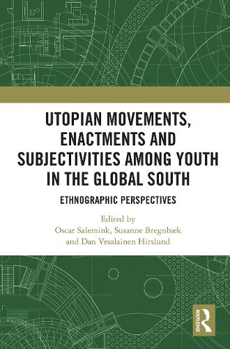 Utopian Movements, Enactments and Subjectivities among Youth in the Global South