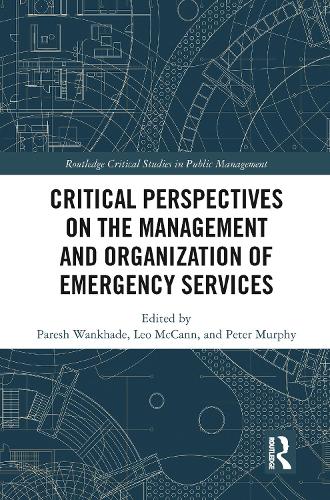 Critical Perspectives on the Management and Organization of Emergency Services