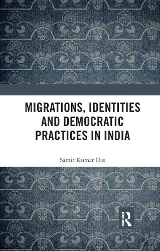 Migrations, Identities and Democratic Practices in India
