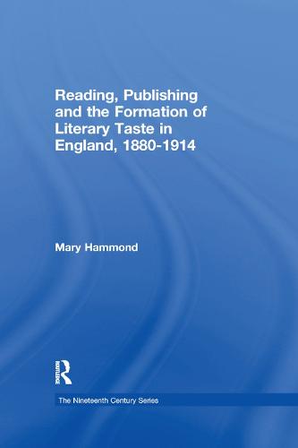 Reading, Publishing and the Formation of Literary Taste in England, 1880-1914