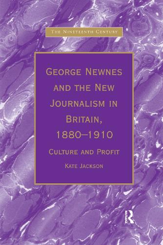 George Newnes and the New Journalism in Britain, 1880–1910