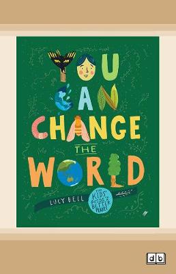 You Can Change the World