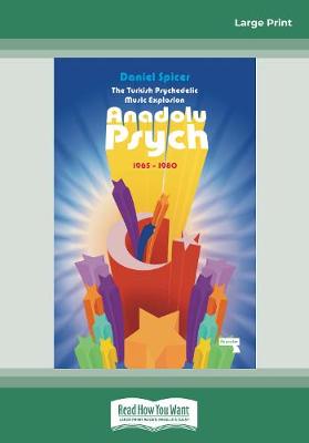 The Turkish Psychedelic Music Explosion: Anadolu Psych 1965-1980