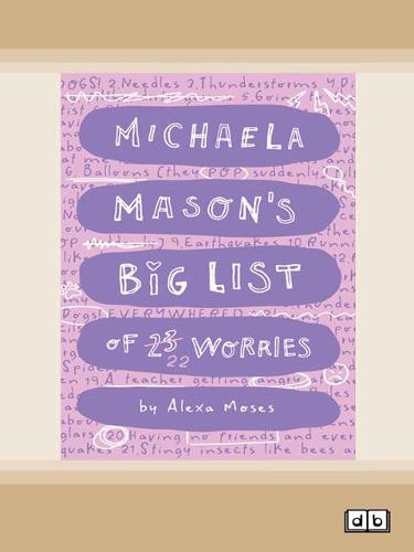Michaela Mason's Worries #1: Michaela Mason's Big List of 23 Worries!
