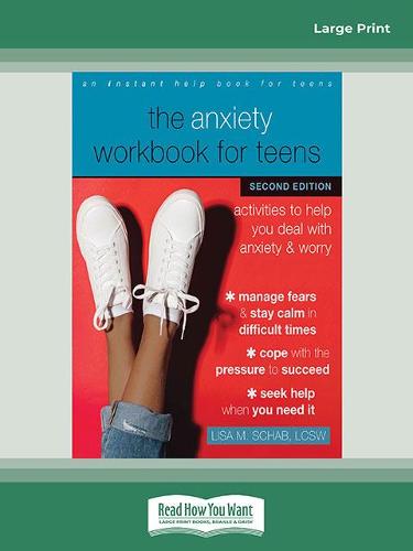 The Anxiety Workbook for Teens (Second Edition)